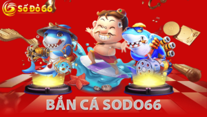 Bắn Cá Sodo66