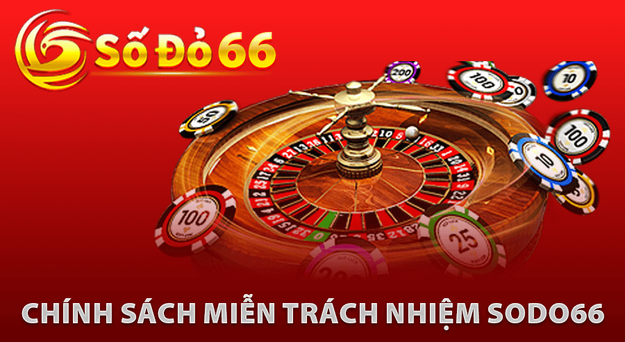 Chính Sách Miễn Trách Nhiệm Sodo66