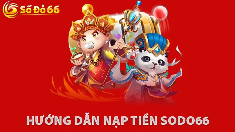 Hướng Dẫn Nạp Tiền Sodo66