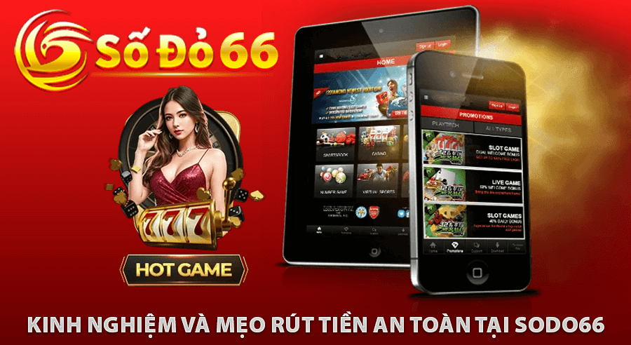 Kinh Nghiệm Và Mẹo Rút Tiền An Toàn Tại Sodo66